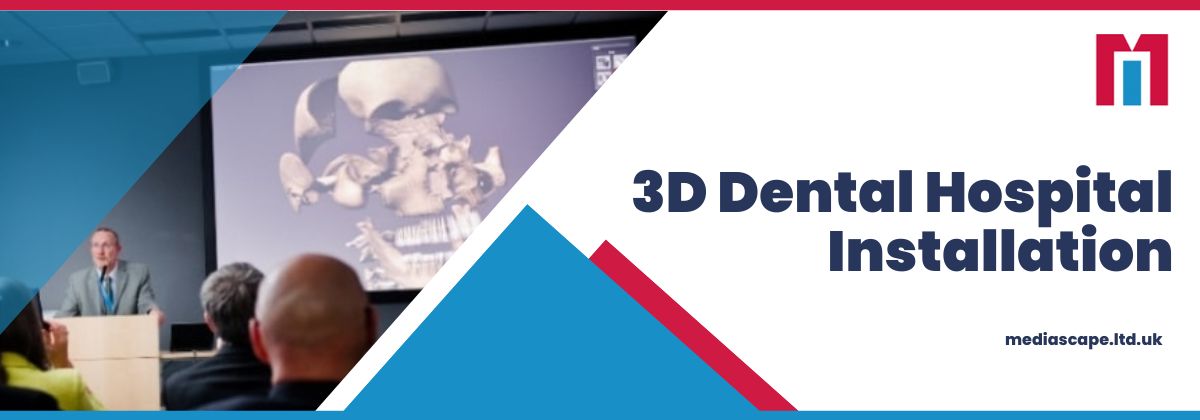 3D Dental Hospital Installation